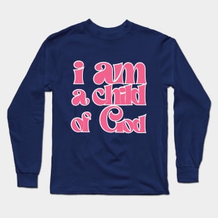 Child Of God - hot pink lettering Long Sleeve T-Shirt